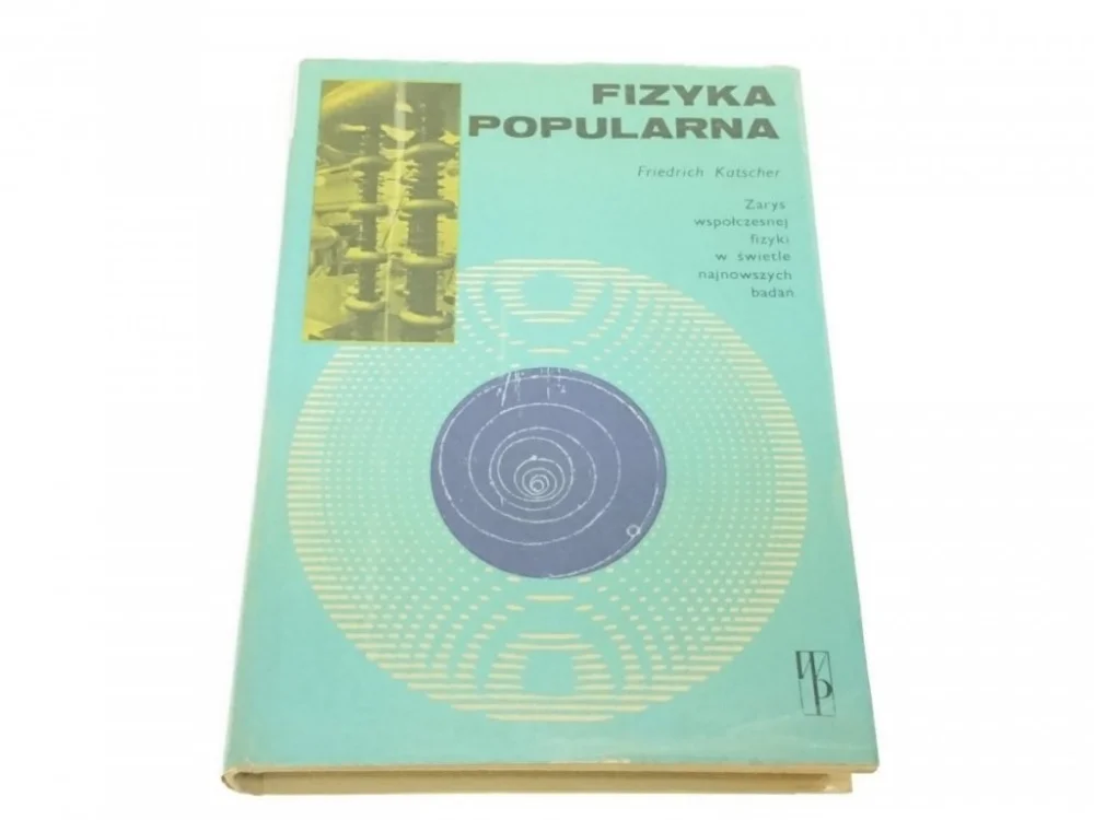 Oferta FIZYKA POPULARNA. ZARYS - Friedrich Katscher 1976
