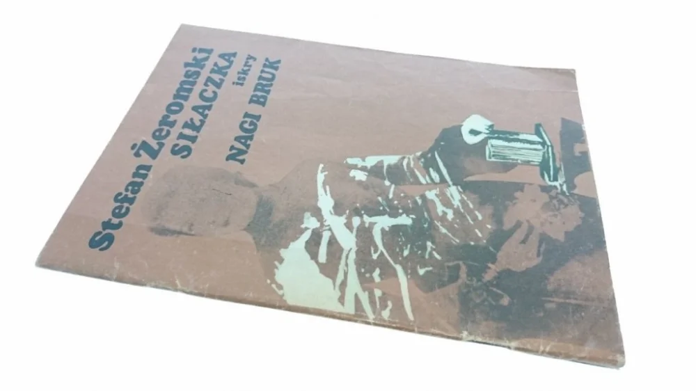 Wybór klientów SIŁACZKA; NAGI BRUK - Stefan Żeromski 1982