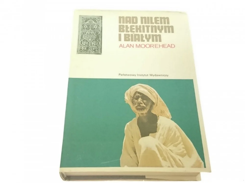 Popularny NAD NILEM BŁĘKITNYM I BIAŁYM - Alan Moorehead 1985