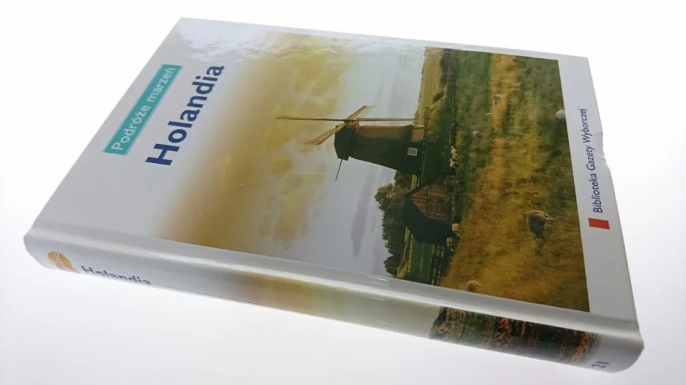 Najlepsza cena PODRÓŻE MARZEŃ. HOLANDIA 2007