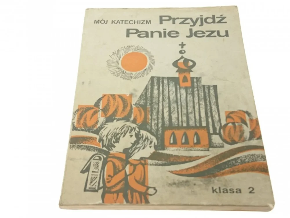 MÓJ KATECHIZM. PRZYJDŹ PANIE JEZU KLASA 2 1989 Hit sprzedaży
