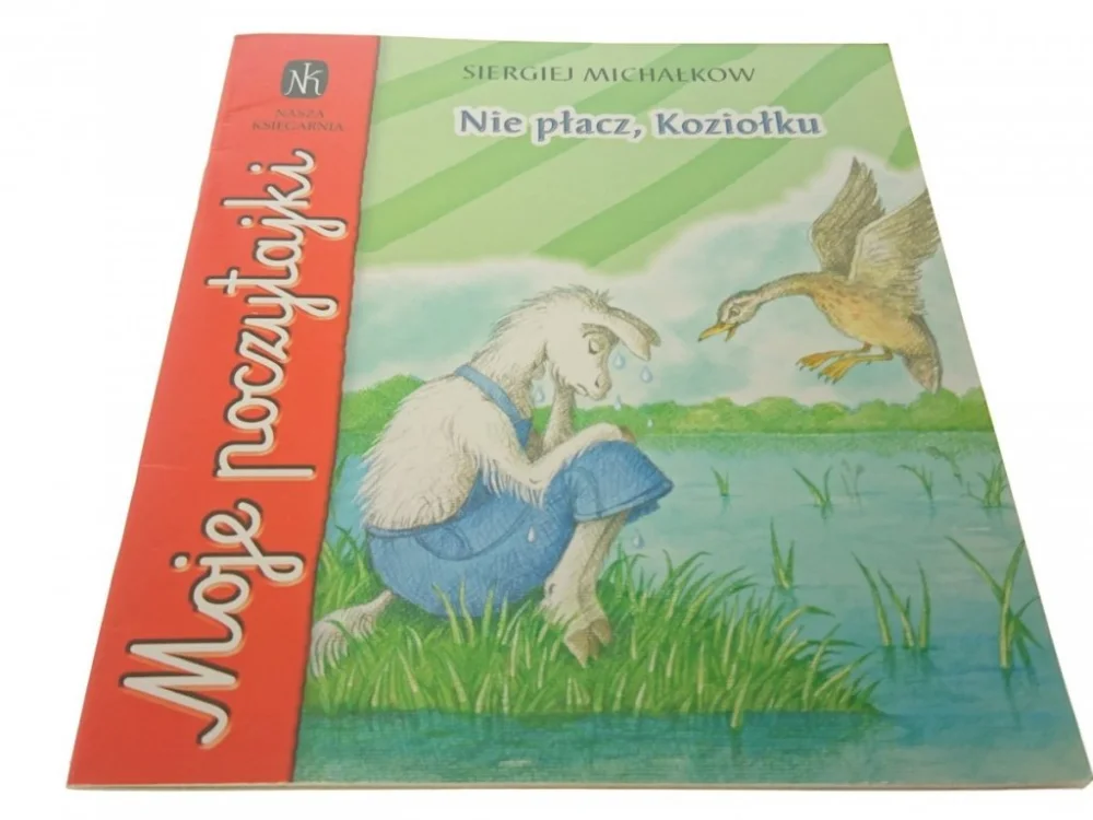 MOJE POCZYTAJKI. NIE PŁACZ, KOZIOŁKU Mchałkow 2006 Zamów dziś
