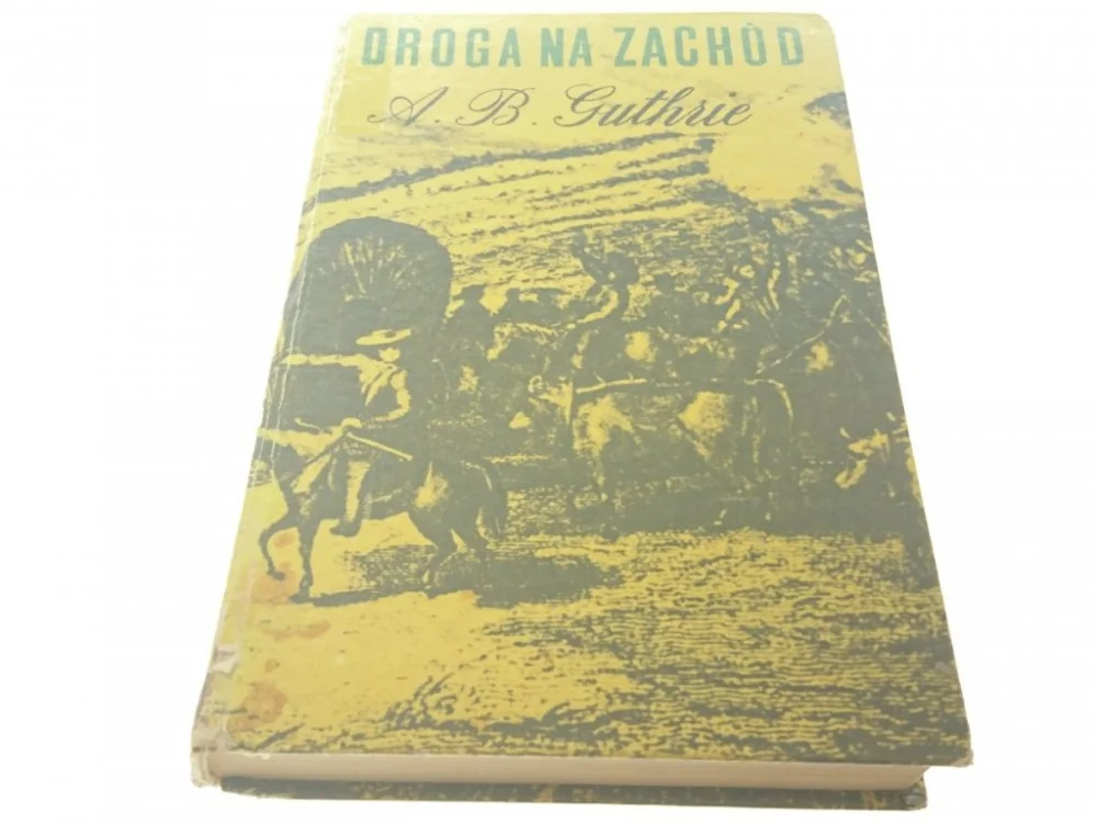 Wyjątkowa oferta DROGA NA ZACHÓD - A. B. Guthrie 1968