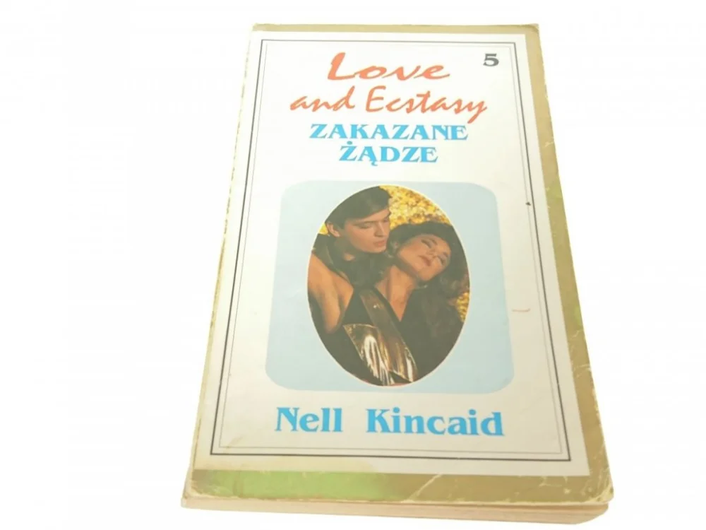 Tylko do końca tygodnia LOVE AND ECSTASY TOM 5 ZAKAZANE ŻĄDZE Kincaid 1992
