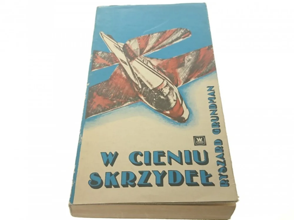 Cena promocyjna W CIENIU SKRZYDEŁ - Ryszard Grundman 1982