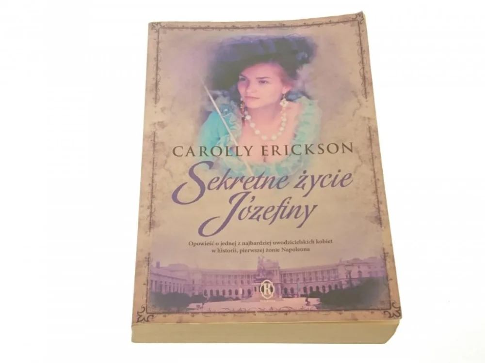 Kup online SEKRETNE ŻYCIE JÓZEFINY - Carolly Erickson 2014