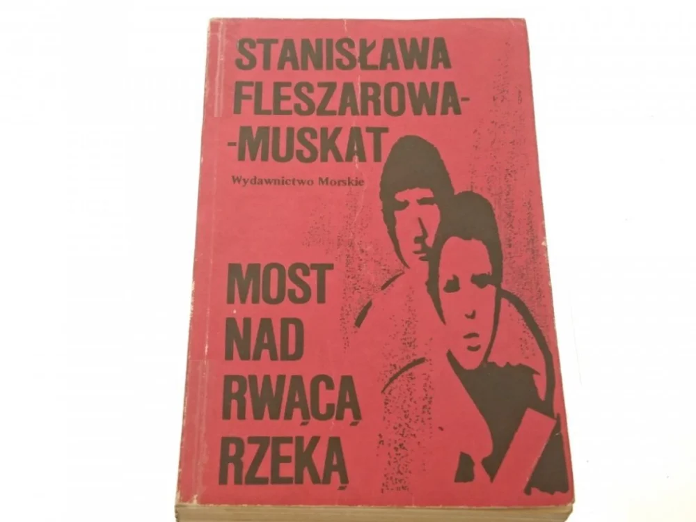 Cena promocyjna MOST NAD RWĄCĄ RZEKĄ - Fleszarowa-Muskat 1984