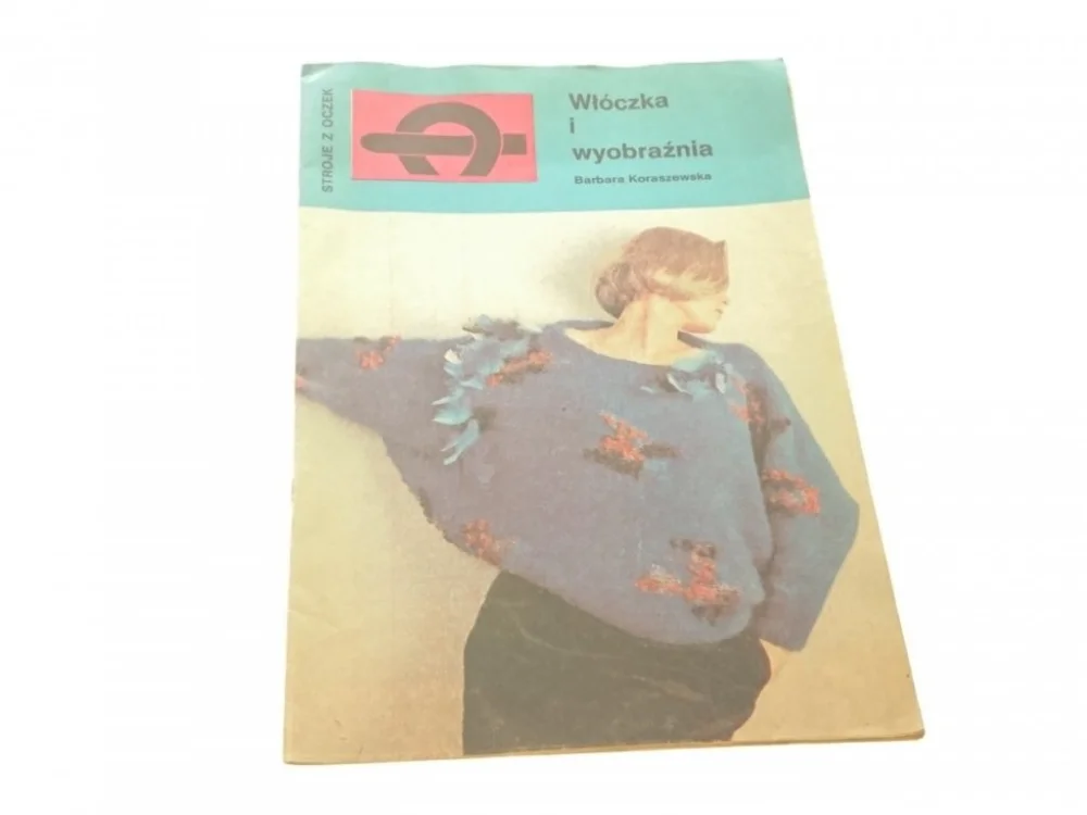 Ostatnia szansa WŁÓCZKA I WYOBRAŹNIA - Barbara Koraszewska 1986