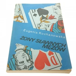 ŻONY SŁAWNYCH MĘŻÓW - Eugenia Kochanowska 1989 Najlepsza cena