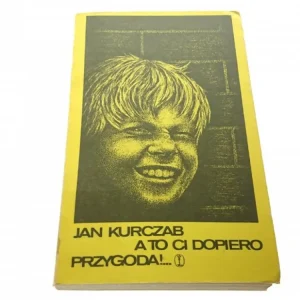 A TO CI DOPIERO PRZYGODA!... - Jan Kurczab 1978 Oferta czasowa