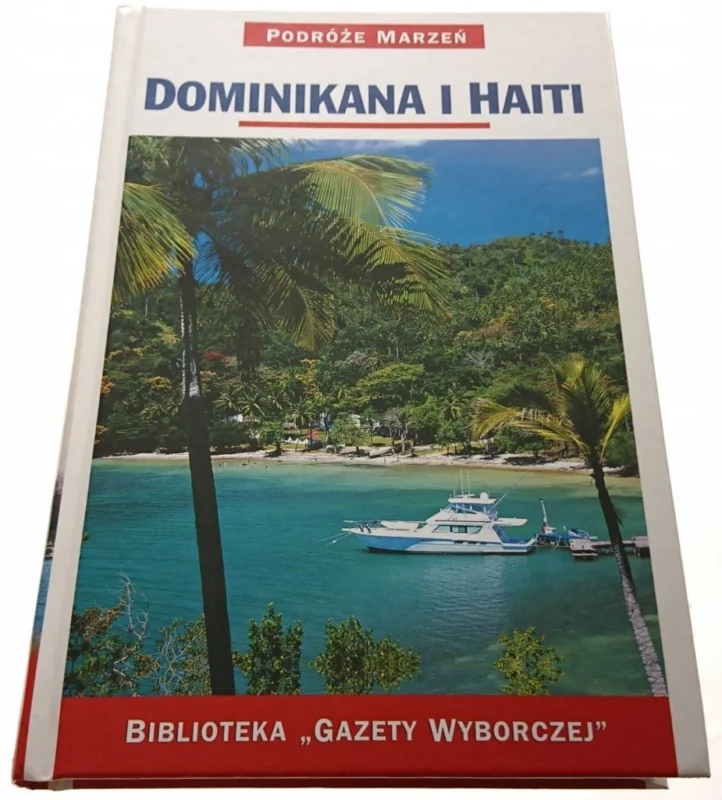 PODRÓŻE MARZEŃ TOM 22 DOMINIKANA I HAITI 2006 Wyprzedaż