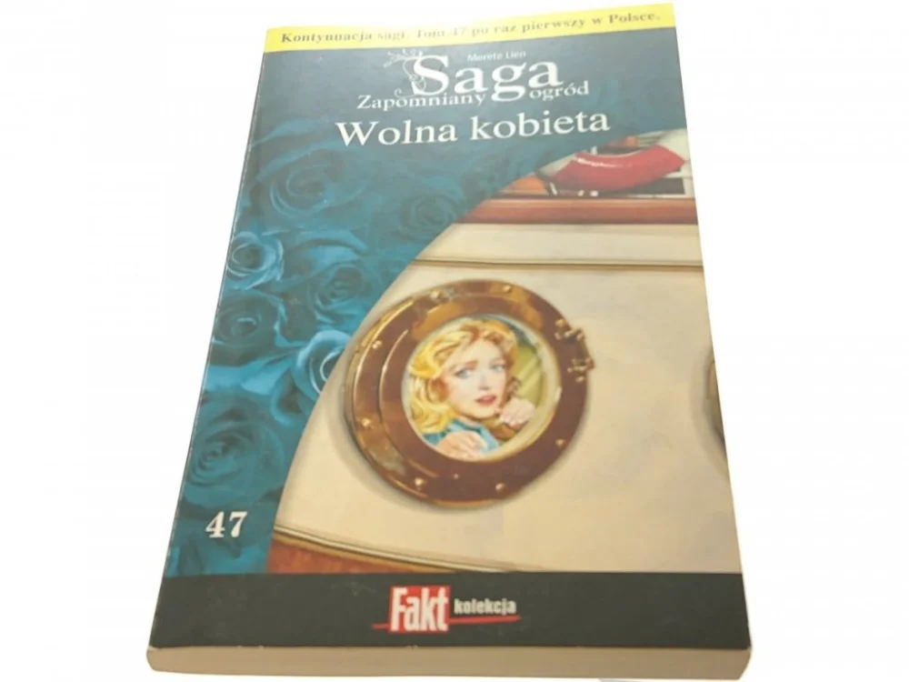 Sprawdź teraz SAGA ZAPOMNIANY OGRÓD TOM 47 WOLNA KOBIETA 2015
