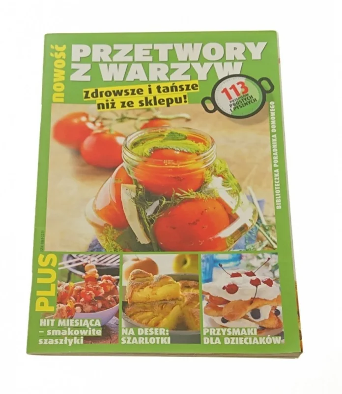 PORADNIK DOMOWY. PRZETWORY Z WARZYW Dostępne od ręki