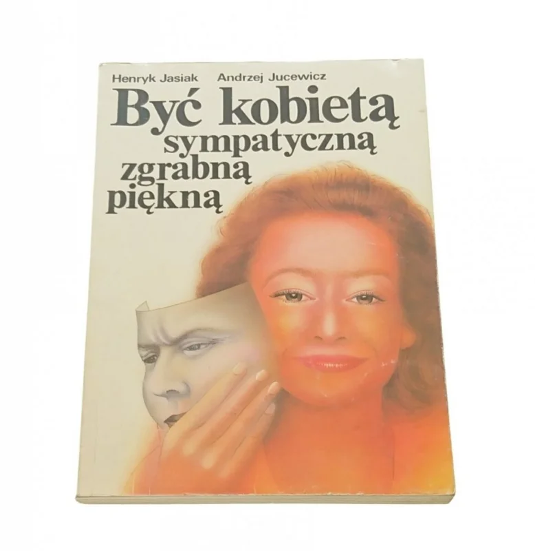 Hit cenowy BYĆ KOBIETĄ SYMPATYCZNĄ ZGRABNĄ PIĘKNĄ Jasiak 1992