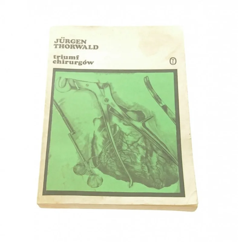 TRIUMF CHIRURGÓW - Jurgen Thorwald 1988 Popularny