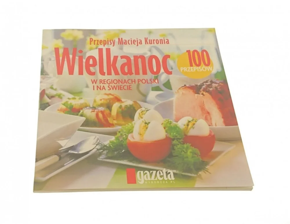 Zamów teraz PRZEPISY MACIEJA KURONIA. WIELKANOC W REGIONACH