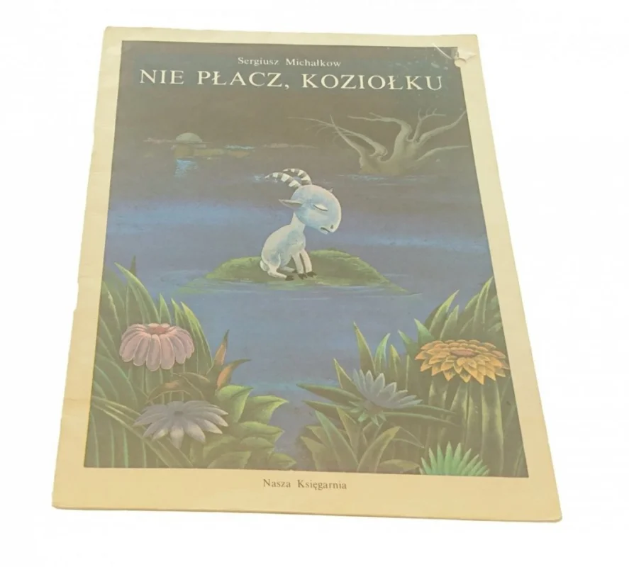 NIE PŁACZ, KOZIOŁKU - Sergiusz Michałkow 1985 Nowość
