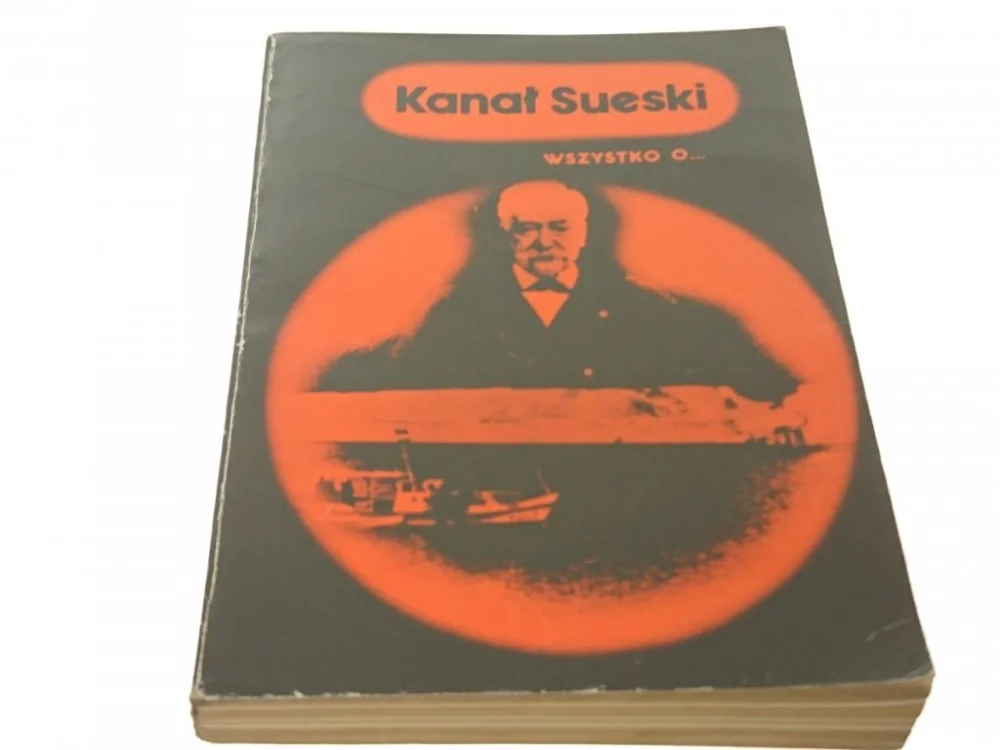 WSZYSTKO O... KANAŁ SUESKI - W. Fijałkowski 1978 Bezpieczne zakupy