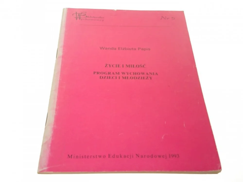 ŻYCIE I MIŁOŚĆ. PROGRAM WYCHOWANIA... - Papis 1993 Tylko dziś