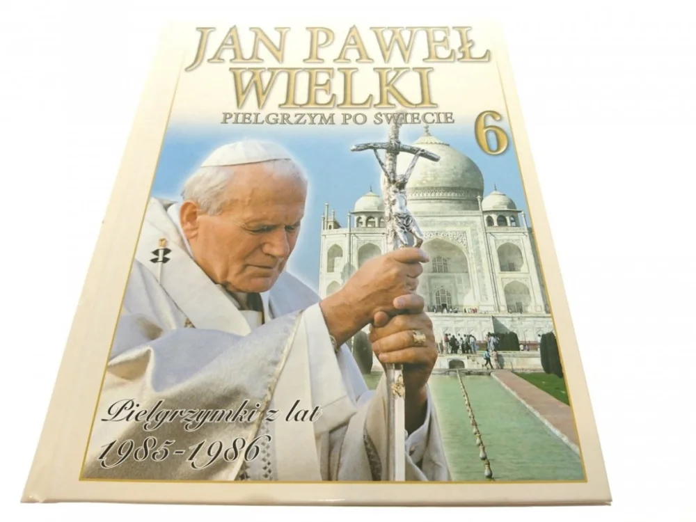 JAN PAWEŁ II WIELKI PIELGRZYM PO ŚWIECIE - 6 Dodaj do koszyka