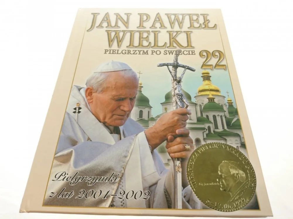 JAN PAWEŁ II WIELKI PIELGRZYM PO ŚWIECIE - 22 Nowość