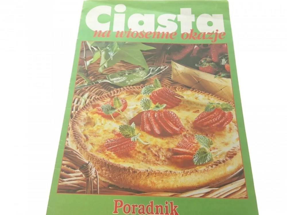 Cena promocyjna CIASTA NA WIOSENNE OKAZJE. PORADNIK DOMOWY