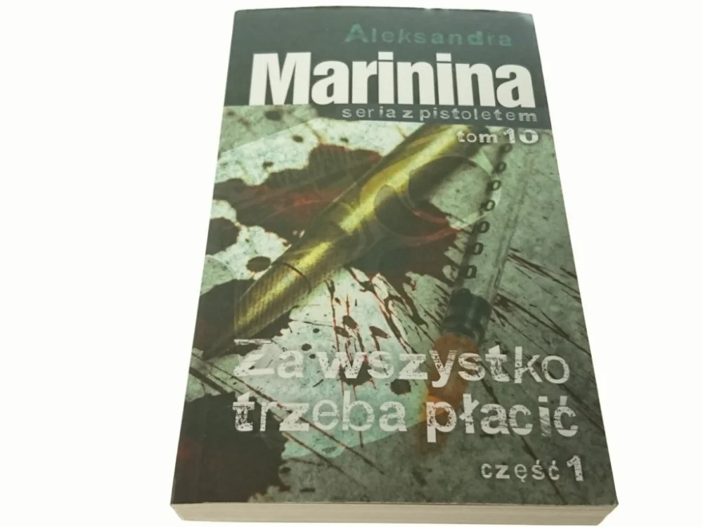 ZA WSZYSTKO TRZEBA PŁACIĆ CZĘŚĆ 1 - Marinina 2012 Ostatnie sztuki