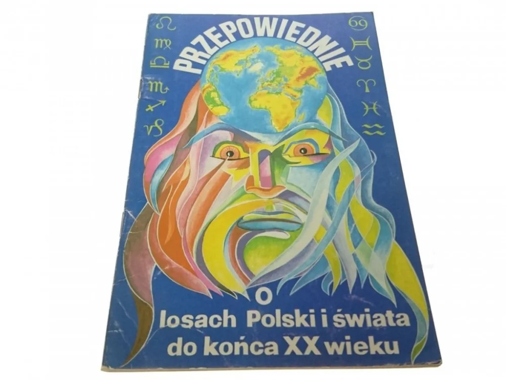 PRZEPOWIEDNIE O LOSACH POLSKI I ŚWIATA DO KOŃCA XX Dostępne od ręki