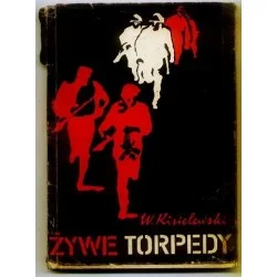 ŻYWE TORPEDY Władysław Kisielewski Dodaj do koszyka