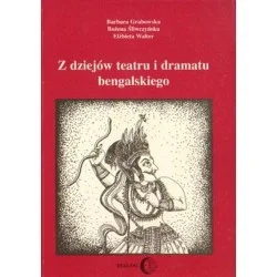 Z DZIEJÓW TEATRU I DRAMATU BENGALSKIEGO Barbara Grabowska, Bożena Śliwczyńska, Elżbieta Walter Zniżka