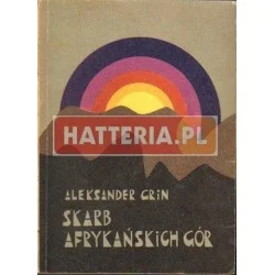 SKARB AFRYKAŃSKICH GÓR Aleksander Grin Kup online
