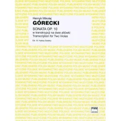 Henryk Mikołaj Górecki SONATA OP. 10 W TRANSKRYPCJI NA DWIE ALTÓWKI Do wyczerpania zapasów