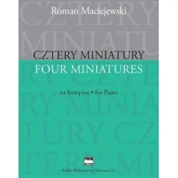 Roman Maciejewski CZTERY MINIATURY NA FORTEPIAN Bestseller
