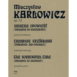 SMUTNA OPOWIEŚĆ (PRELUDIA DO WIECZNOŚCI) OP. 13. POEMAT SYMFONICZNY Kup online