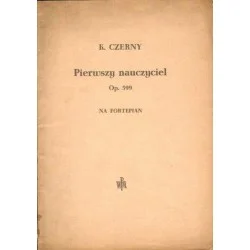 Najlepsza cena PIERWSZY NAUCZYCIEL OP. 599 NA FORTEPIAN Karl Czerny