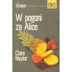 W POGONI ZA ALICE Clare Naylor Nowy