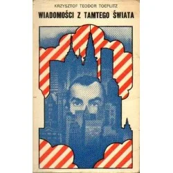 WIADOMOŚCI Z TAMTEGO ŚWIATA Krzysztof Teodor Toeplitz Niska cena