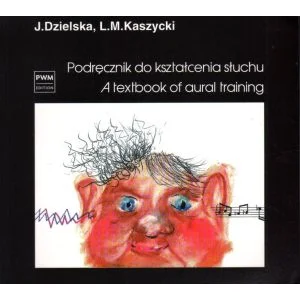 PODRĘCZNIK DO KSZTAŁCENIA SŁUCHU Jadwiga Dzielska, Lucjan Kaszycki Nowość