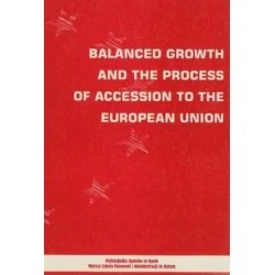 BALANCED GROWTH AND THE PROCESS OF ACCESSION TO THE EUROPEAN UNION Ostatnia szansa