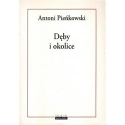 DĘBY I OKOLICE Antoni Pieńkowski Nie przegap