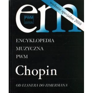 Ekspresowa dostawa ENCYKLOPEDIA MUZYCZNA PWM: CHOPIN. OD ELSNERA DO ZIMERMANA. WYDANIE SPECJALNE