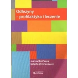 Joanna Rosińczuk, Izabella Uchmanowicz ODLEŻYNY - PROFILAKTYKA I LECZENIE Premium