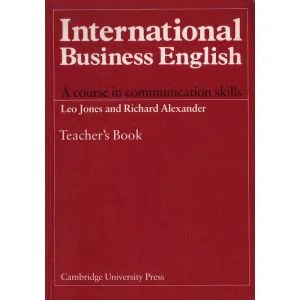 INTERNATIONAL BUSINESS ENGLISH. A COURSE IN COMMUNICATION SKILLS. TEACHERS BOOK Wyjątkowa oferta