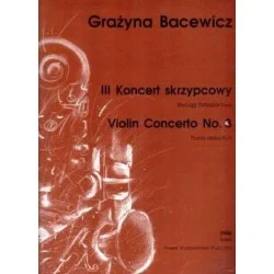 Dostępne od ręki III KONCERT SKRZYPCOWY. WYCIĄG FORTEPIANOWY Grażyna Bacewicz