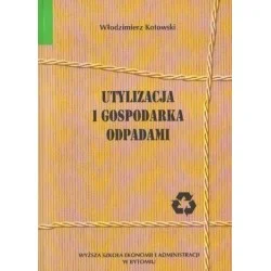 UTYLIZACJA I GOSPODARKA ODPADAMI Włodzimierz Kotowski Darmowy zwrot