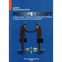 PERSPEKTYWY ROZWOJU MAŁYCH I ŚREDNICH PRZEDSIĘBIORSTW W POLSCE W RAMACH ŁAŃCUCHÓW FRANCHISINGOWYCH Izabella Steinerowska-Streb Ostatnie sztuki