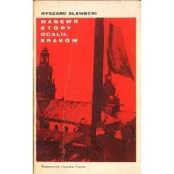 Nowość MANEWR, KTÓRY OCALIŁ KRAKÓW Ryszard Sławecki