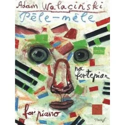 PELE-MELE NA FORTEPIAN Adam Walaciński Ograniczona ilość