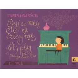 Oferta limitowana GRAJ ZE MNĄ NA CZTERY RĘCE OP.37. ZESZYT 2 NA FORTEPIAN Janina Garścia