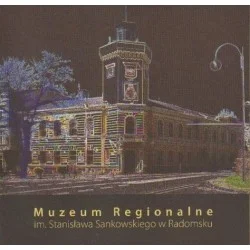 MUZEUM REGIONALNE IM. STANISŁAWA SANKOWSKIEGO W RADOMSKU. INFORMATOR Oferta limitowana